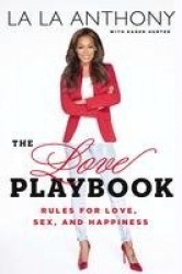 The Love Playbook - Rules for Love, Sex, and Happiness