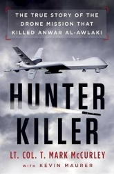 Hunter Killer - The True Story of the Drone Mission That Killed Anwar al-Awlaki