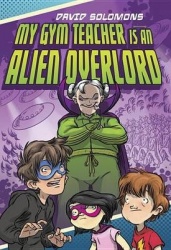 My Gym Teacher Is an Alien Overlord