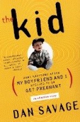The Kid - What Happened After My Boyfriend and I Decided to Go Get Pregnant