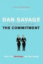 The Commitment - Love, Sex, Marriage, and My Family