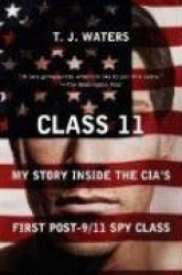 Class 11 - My Story Inside the CIA's First Post-9/11 Spy Class