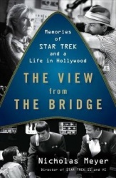 The View From The Bridge - Memories of Star Trek and a Life in Hollywood