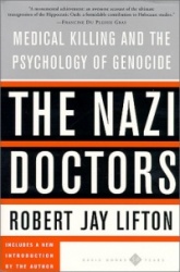 The Nazi Doctors - Medical Killing And The Psychology Of Genocide