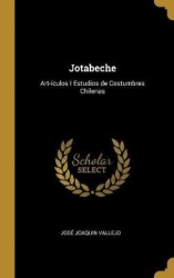 Jotabeche: Art-ículos I Estudios de Costumbres Chilenas