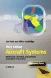 Aircraft Systems - Mechanical, Electrical, and Avionics Subsystems Integration
