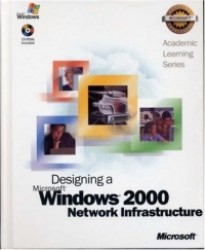 70-221 ALS Designing a Microsoft Windows 2000 Network Infrastructure Package