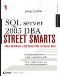 SQL Server 2005 DBA Street Smarts