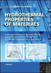 Hydrothermal Properties Materials - Experimental Data on Aqueous Phase Equilibria and Solution Properties at Elevated Tempreture