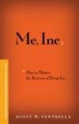 ME, INC. How to Master the Business of Being You -  A Personalized Program for Exceptional Living