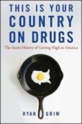 This Is Your Country on Drugs