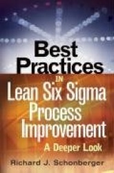 Best Practices in Lean Six Sigma Process Improvement - A Deeper Look