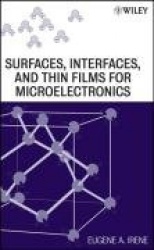 Surfaces, Interfaces, and Thin Films for Microelectronics