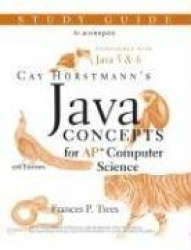 Study Guide to Accompany Java Concepts for AP* Computer Science