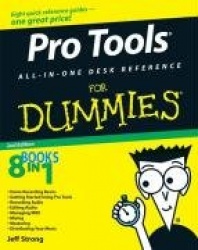 Pro Tools® All-in-One Desk Reference For Dummies®