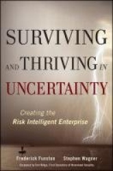 Surviving and Thriving in Uncertainty - Creating The Risk Intelligent Enterprise