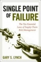 Single Point of Failure - The 10 Essential Laws of Supply Chain Risk Management
