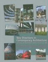 New Directions in Contemporary Architecture - Evolutions and Revolutions in Building Design Since 1988