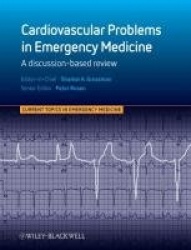 Cardiovascular Problems in Emergency Medicine - A Discussion-based Review