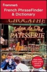 Frommer's® French PhraseFinder and Dictionary