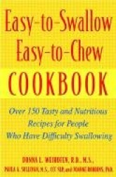 Easy-To-Swallow, Easy-To-Chew Cookbook