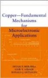Copper -- Fundamental Mechanisms for Microelectronic Applications