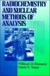 Radiochemistry and Nuclear Methods of Analysis