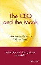The CEO and the Monk - One Company's Journey to Profit and Purpose