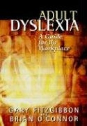 Adult Dyslexia - A Guide for the Workplace