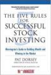 The Five Rules for Successful Stock Investing - Morningstar's Guide to Building Wealth and Winning in the Market