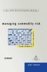 Managing Commodity Risk - Using Commodity Futures and Options