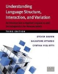 Understanding Language Structure, Interaction, and Variation, Third Ed. - An Introduction to Applied Linguistics and Sociolingui