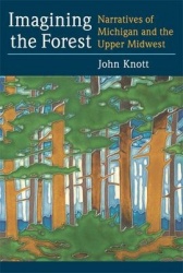 Imagining the Forest - Narratives of Michigan and the Upper Midwest