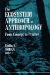 The Ecosystem Approach in Anthropology - From Concept to Practice
