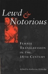 Lewd and Notorious - Female Transgression in the Eighteenth Century