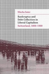 Bankruptcy and Debt Collection in Liberal Capitalism - Switzerland, 1800–1900