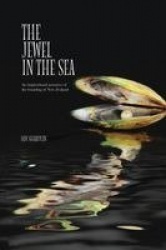 The Jewel in the Sea - An Inspirational Narrative of the Founding of New Zealand