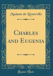 Charles and Eugenia (Classic Reprint)