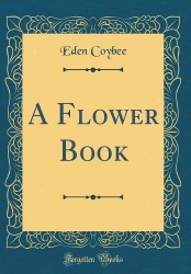 Flower Book (Classic Reprint)