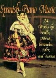 Spanish Piano Music - 24 Works by De Falla, Albeniz, Granados, Soler and Turina