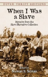 When I Was a Slave - Memoirs from the Slave Narrative Collection