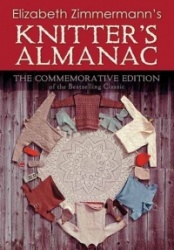 Elizabeth Zimmerman's Knitter's Almanac - The Commemorative Edition of the Bestselling Classic