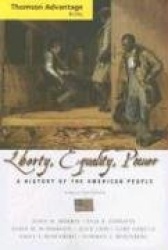 Cengage Advantage Books: Liberty, Equality, Power : A History of the American People, Compact
