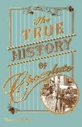 The True History of Chocolate