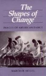 The Shapes of Change - Images of American Dance