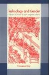 Technology & Gender - Fabrics of Power in Late Imperial China (Paper)