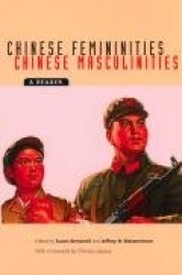 Chinese Femininities/Chinese Masculinities - A Reader