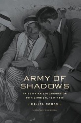 Army of Shadows - Palestinian Collaboration with Zionism, 1917–1948
