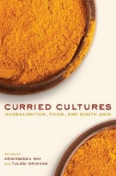Curried Cultures - Globalization, Food, and South Asia