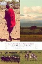 Savannas of Our Birth - People, Wildlife, and Change in East Africa